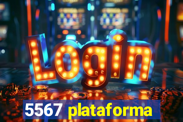5567 plataforma